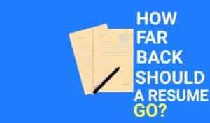how far back should a resume go