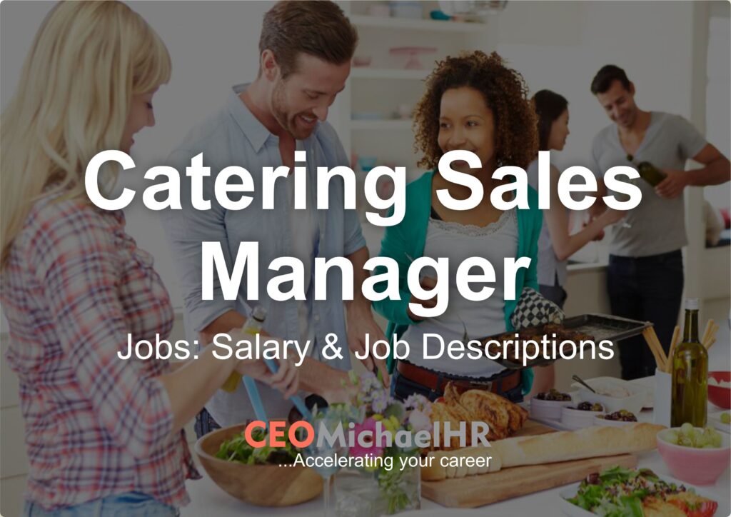 Catering Sales Manager Jobs: Salary & Job Descriptions - CEOMichaelHR ...