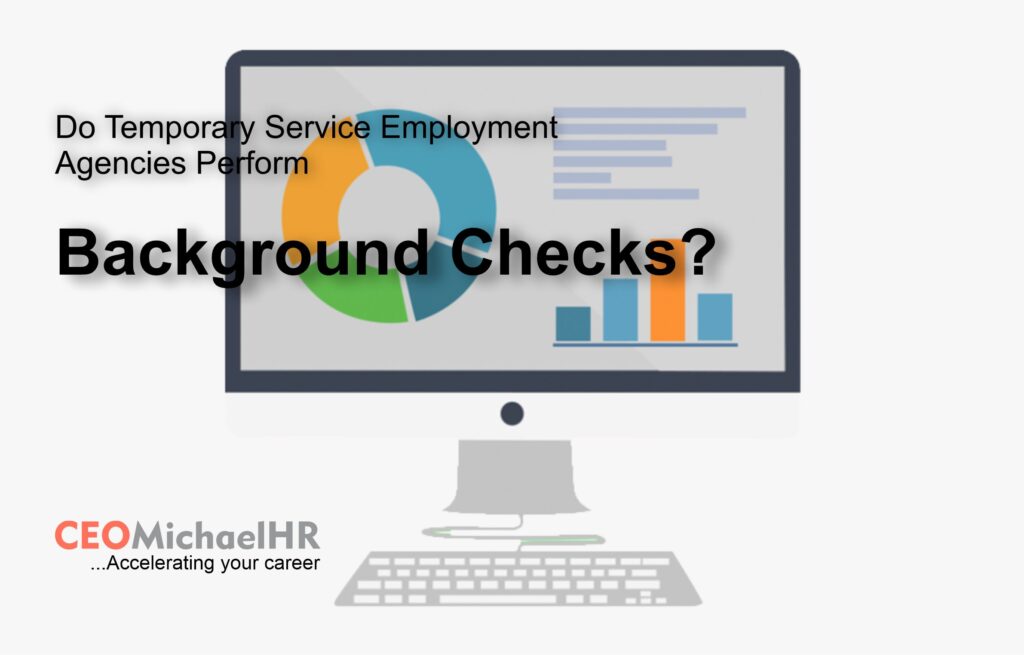 Do temporary service employment agencies perform background checks