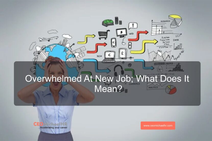 6 Proven Ways to Handle Being Overwhelmed at New Job