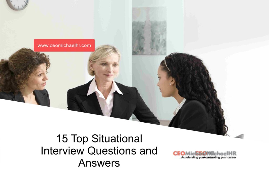 15 Top Situational Interview Questions and Answers - CEOMichaelHR