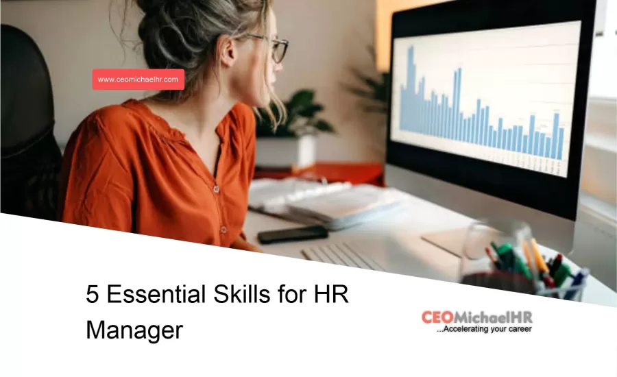 5 ESSENTIAL SKILL FOR HR MANAGER