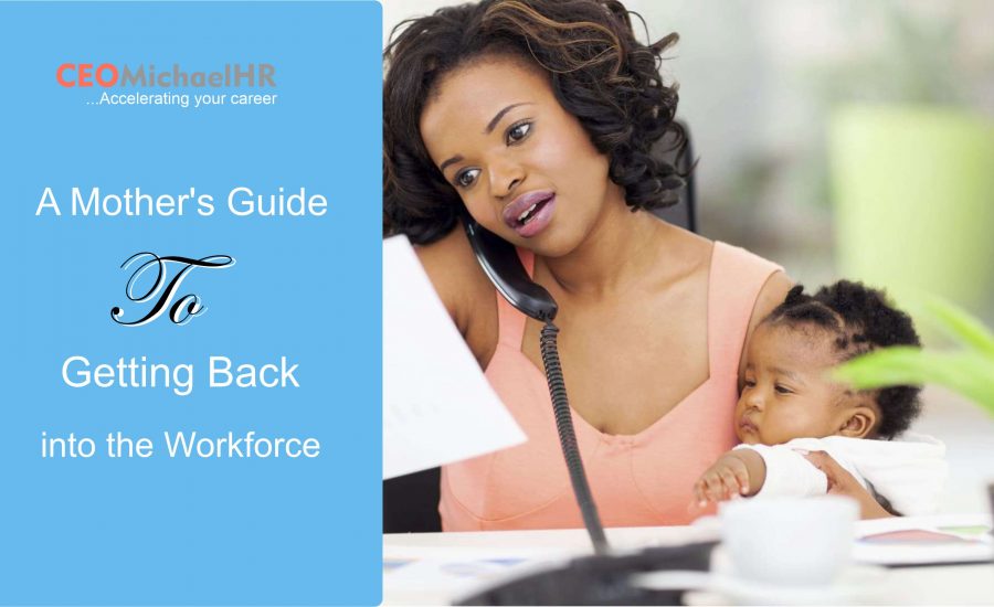 A MOTHER'S GUIDE TO GETTING INTO WORKFORCE