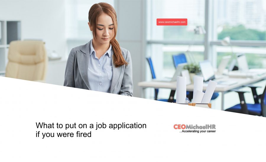 what to put on a job application if you were fired